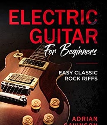 Electric Guitar For Beginners: Easy Classic Rock Riffs